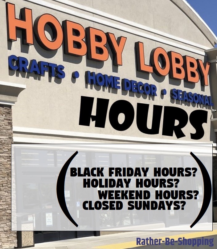 Hobby Lobby Hours: What Time Do They Open & Close Their Doors?