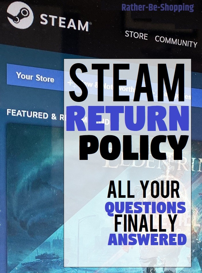 The Steam Return Policy: You Got Refund Questions, We Got ALL the Answers